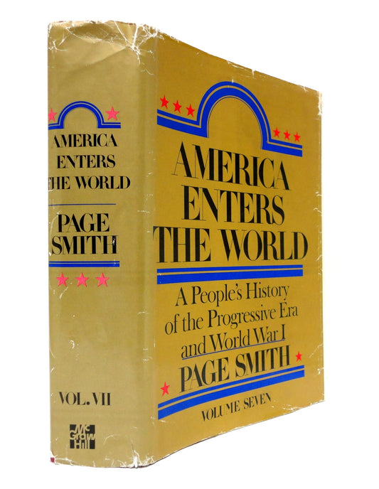 America Enters the World: A Peoples History of the Progressive Era and World War I Volume Seven Smith, Page