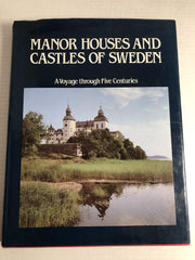 Manor Houses and Castles of Sweden: A Voyage Through Five Centuries