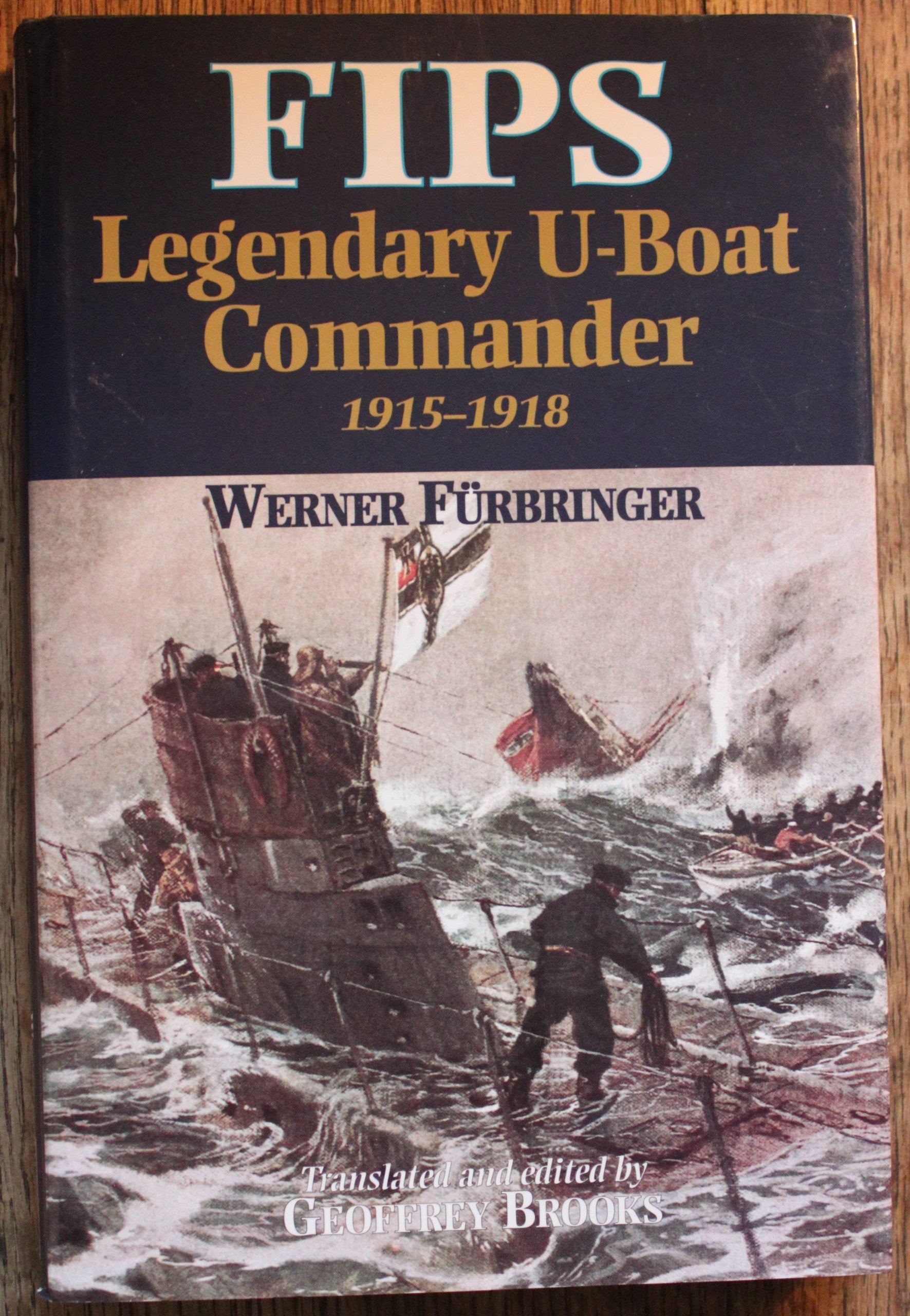 Fips: Legendary U-Boat Commander, 1915-1918