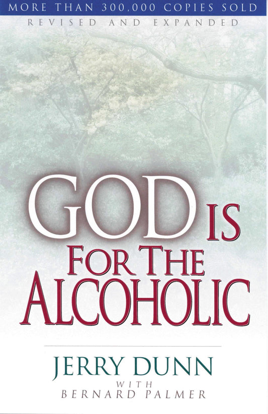 God Is For The Alcoholic [Paperback] Dunn, Jerry