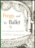 Frogs and the Ballet Elliott, Donald and Arrowood, Clinton