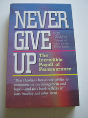 Never Give Up: The Incredible Payoff of Perseverance
