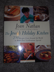 The Jewish Holiday Kitchen: 250 Recipes from Around the World to Make Your Celebrations Special