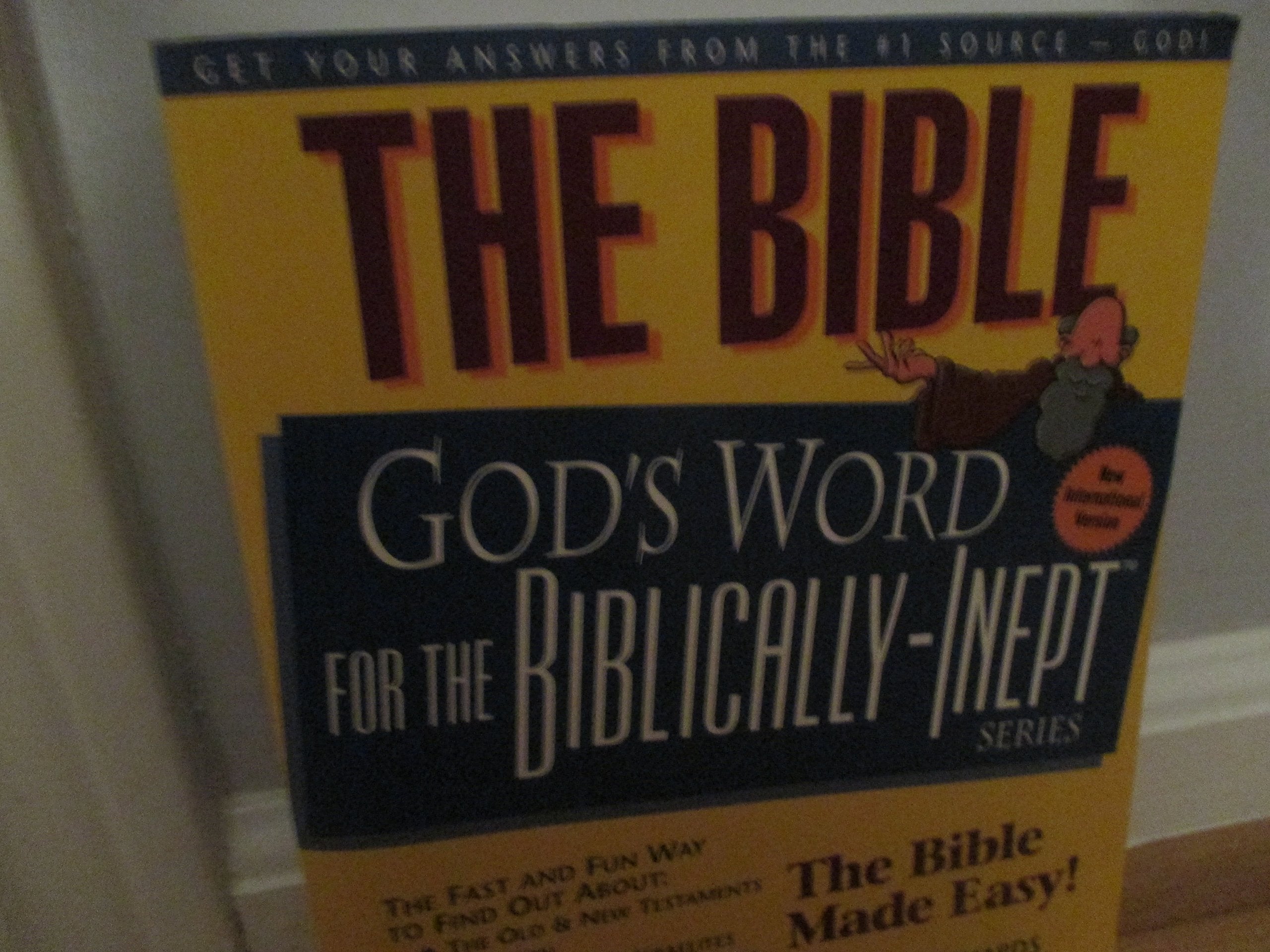 The Bible-God's Word for the Biblically-Inept