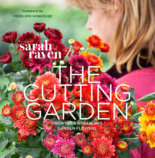 The Cutting Garden: Growing and Arranging Garden Flowers Raven, Sarah; Tryde, Pia and Hobhouse, Penelope