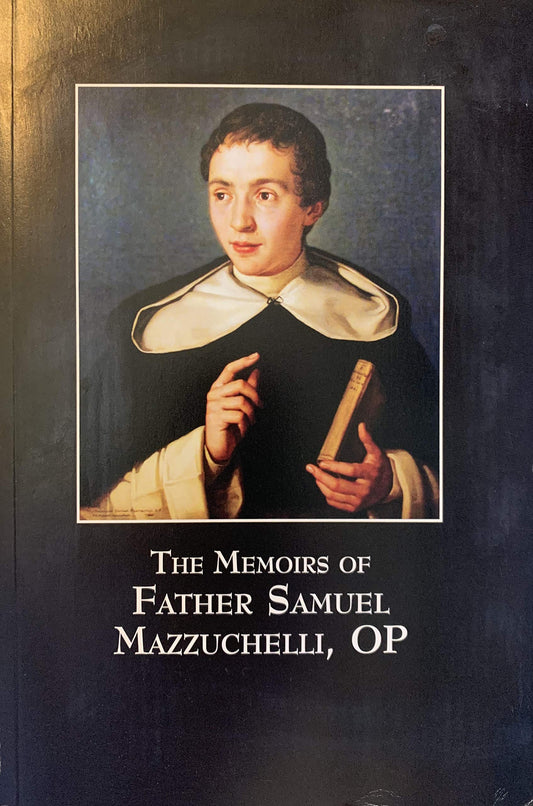 The Memoirs of Father Samuel Mazzuchelli, OP [Paperback] Reverend James P Shannon