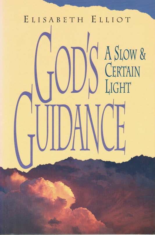 Gods Guidance a Slow and Certain Light Elliot, Elisabeth