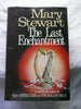 Last Enchantment 1ST Edition [Hardcover] Stewart, Mary