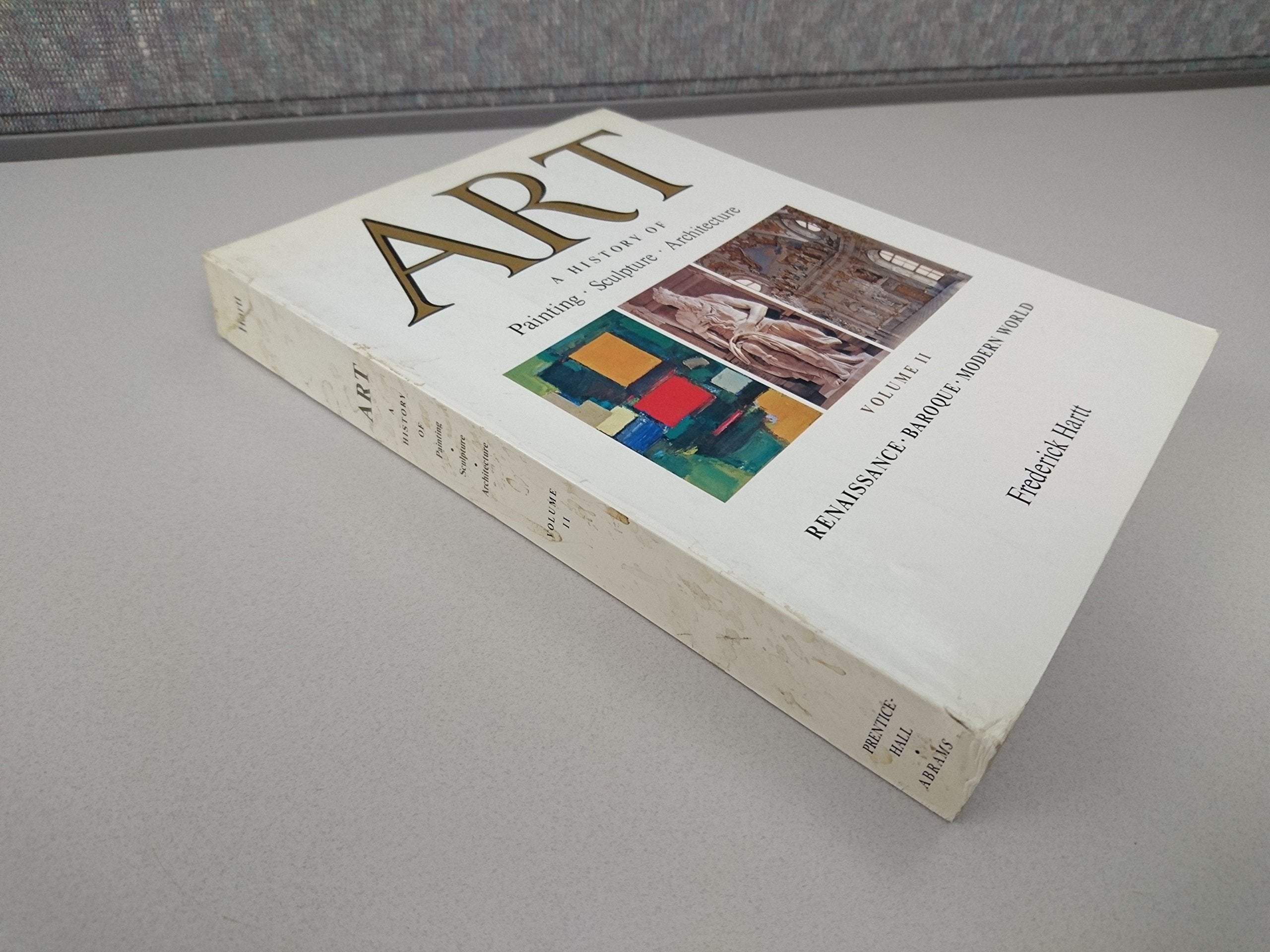 Art: A History Of Painting, Sculpture, Architecture: Volume II, Renaissance, Baroque, Modern World