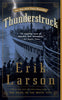 Thunderstruck [Paperback] Larson, Erik