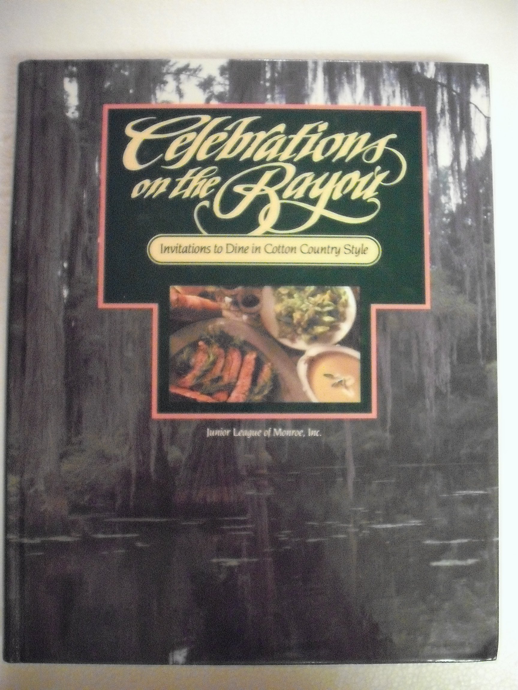 Celebrations on the Bayou: Invitations to Dine in Cotton Country Style