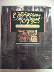 Celebrations on the Bayou: Invitations to Dine in Cotton Country Style