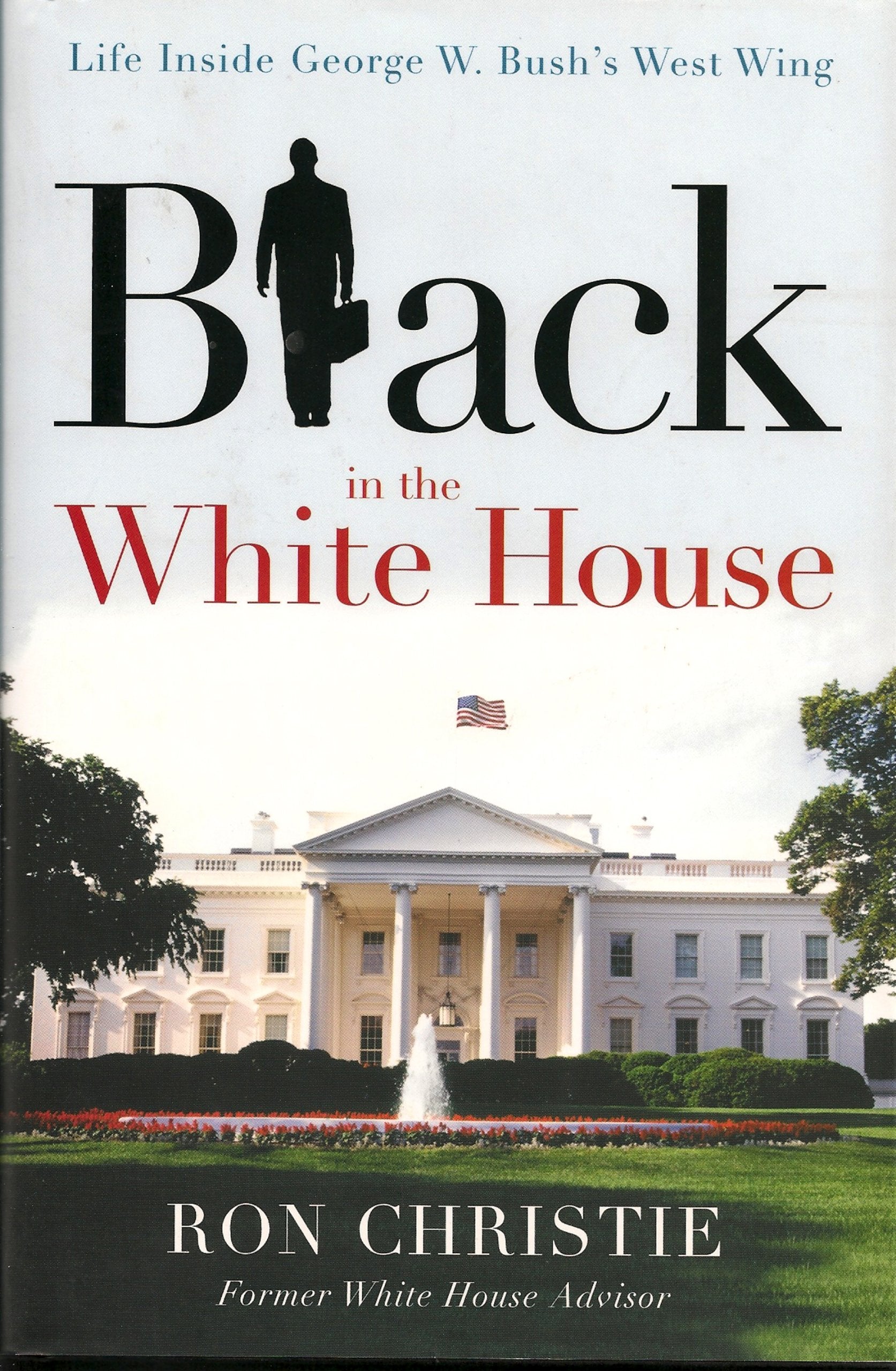 Black in the White House: Life Inside George W. Bush's West Wing