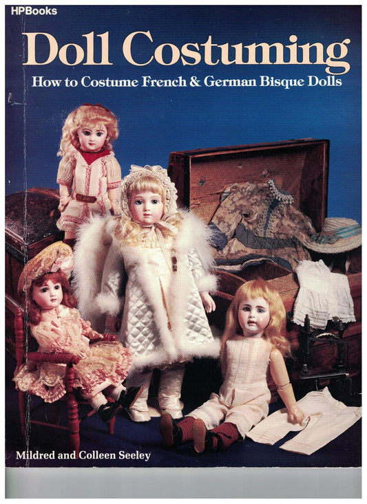 Doll Costuming: How to Costume French  German Bisque Dolls Mildred  Colleen Seeley