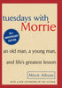 Tuesdays with Morrie: An Old Man, A Young Man and Lifes Greatest Lesson [Hardcover] Albom, Mitch