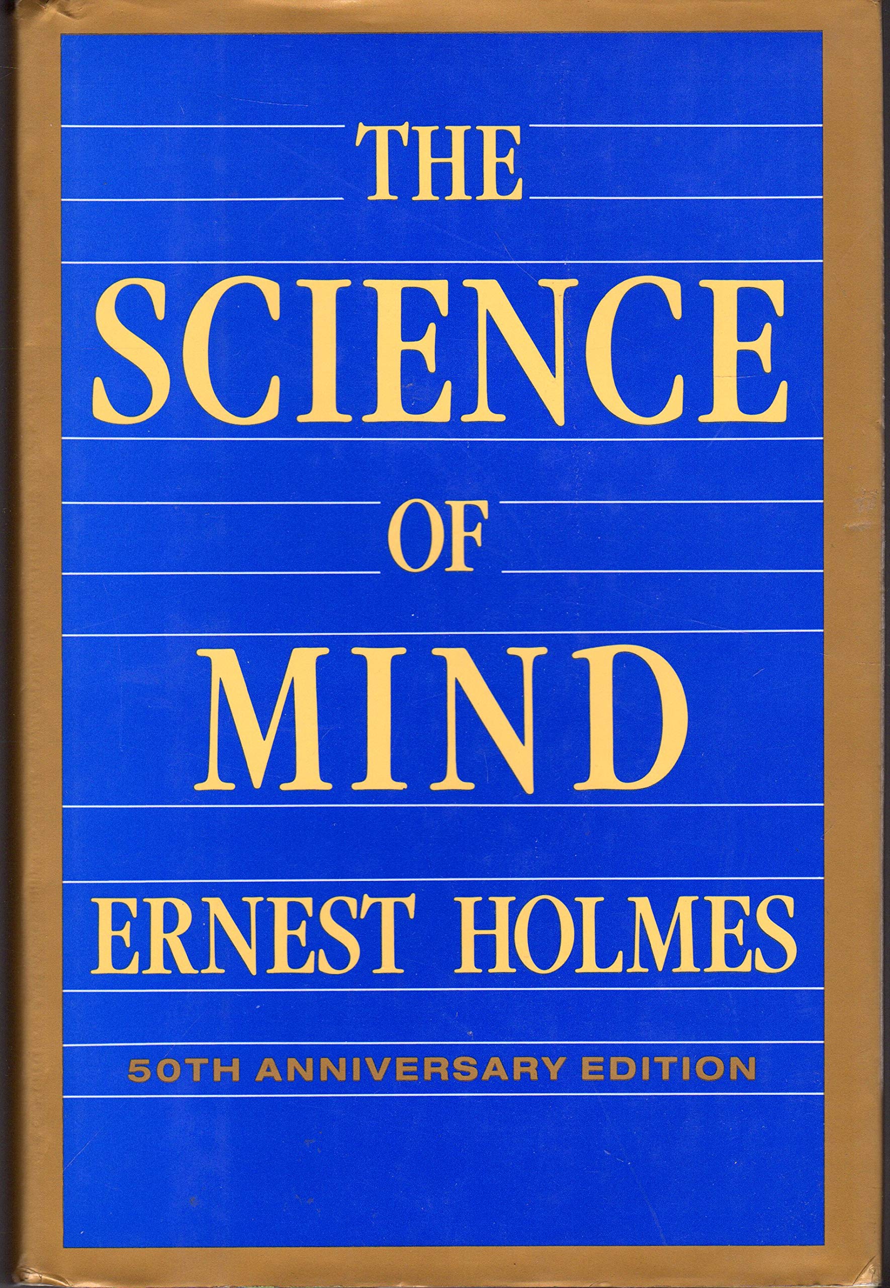 The Science of Mind: 50th Anniversary Edition
