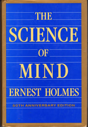 The Science of Mind: 50th Anniversary Edition