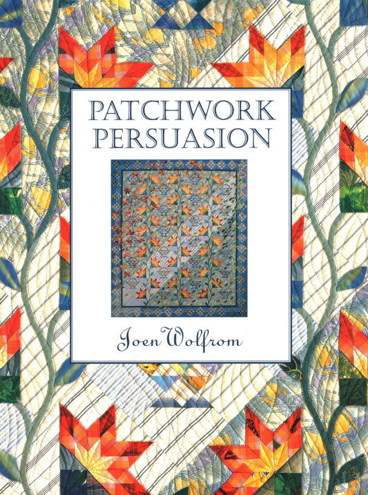 Patchwork Persuasion [Paperback] Wolfrom, Joen