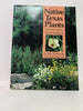 Native Texas Plants: Landscaping Region by Region Sally Wasowski and Andy Wasowski