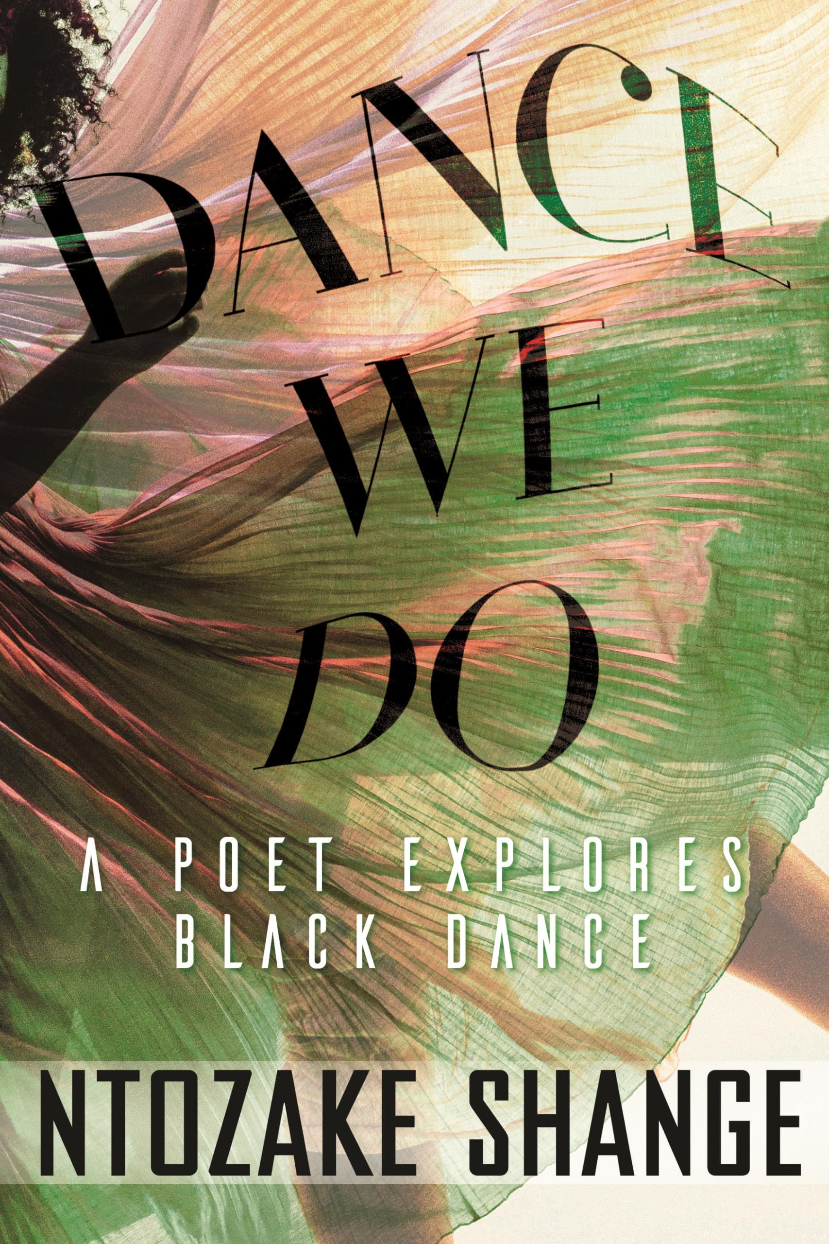 Dance We Do: A Poet Explores Black Dance