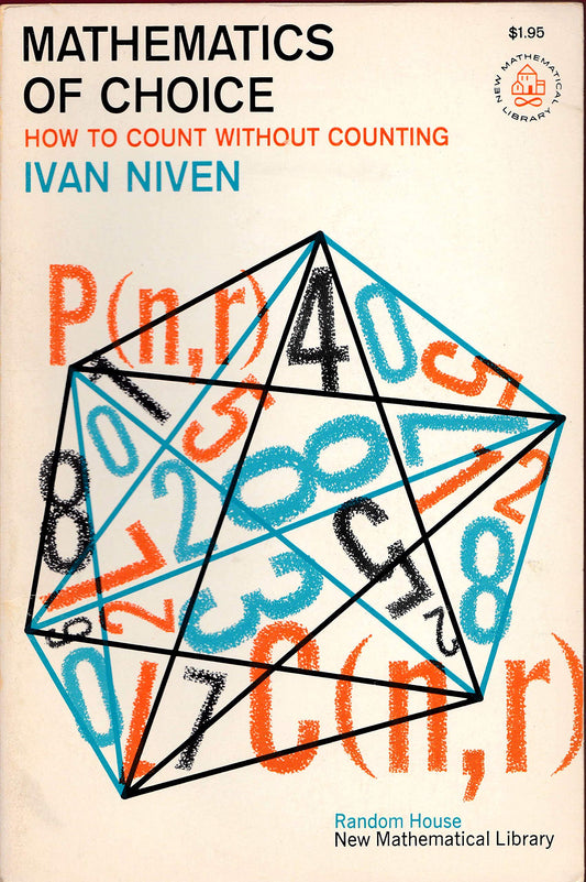Mathematics of Choice: Or, How to Count Without Counting Niven, Ivan Morton