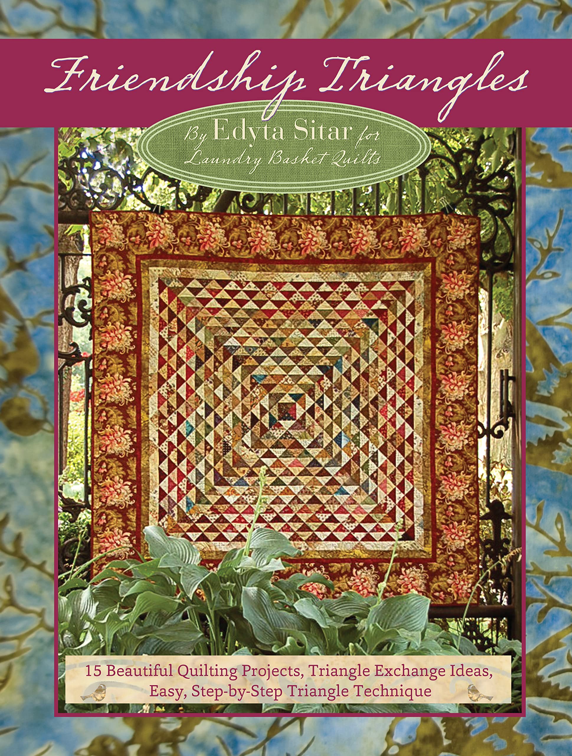 Friendship Triangles: 15 Beautiful Quilting Projects, Triangle Exchange Ideas, Easy, Step-by-step Technique (Landauer) Half-Square Triangle Block Quilts from Edyta Sitar for Laundry Basket Qu