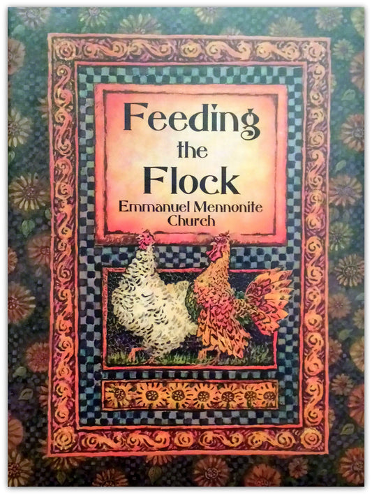 Feeding the Flock: A Collection of Recipes By Emmanuel Mennonite Church Reinholds, PA 2005 [Ringbound] Reinholds Emmanuel Mennonite Church