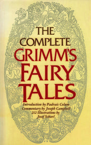 The Complete Grimm's Fairy Tales (Pantheon Fairy Tale and Folklore Library)