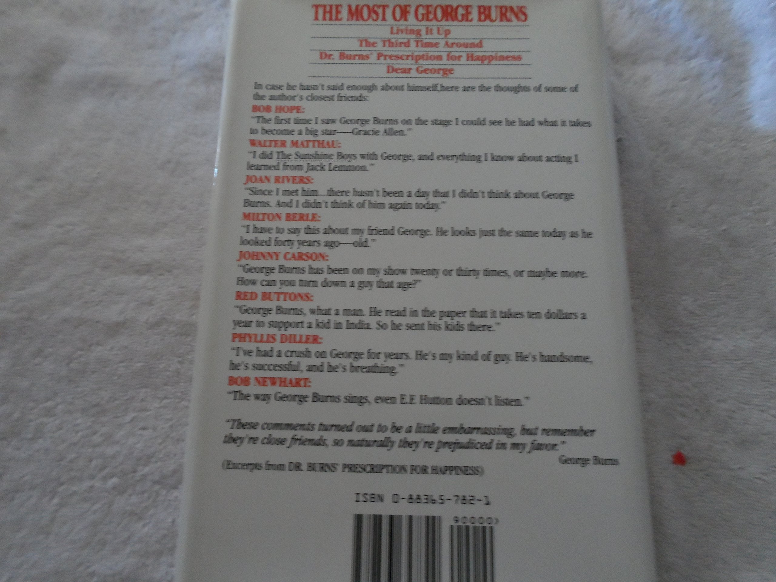 The Most of George Burns: A Collection Consisting of Living It Up, the Third Time Around, Dr. Burn's Prescription for Happiness, and Dear George