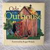 Ode to the Outhouse: A Tribute to a Vanishing American Icon Welsch, Roger; Sale, Charles and Artley, Bob
