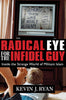 Radical Eye for the Infidel Guy: Inside the Strange World of Militant Islam [Hardcover] Ryan, Kevin J
