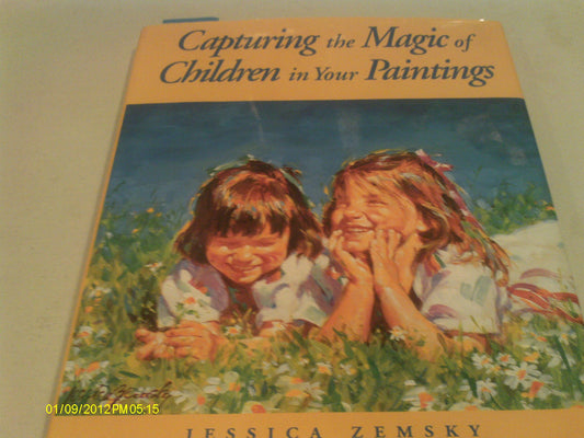 Capturing the Magic of Children in Your Paintings Zemsky, Jessica