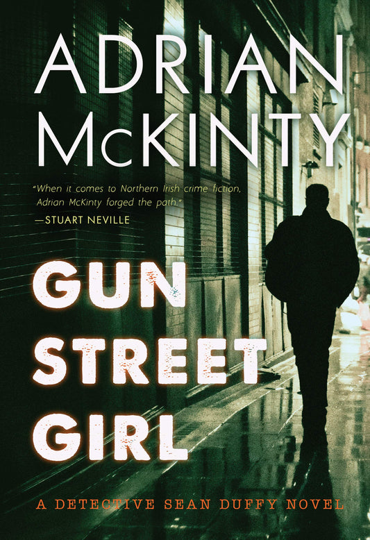 Gun Street Girl: A Detective Sean Duffy Novel McKinty, Adrian