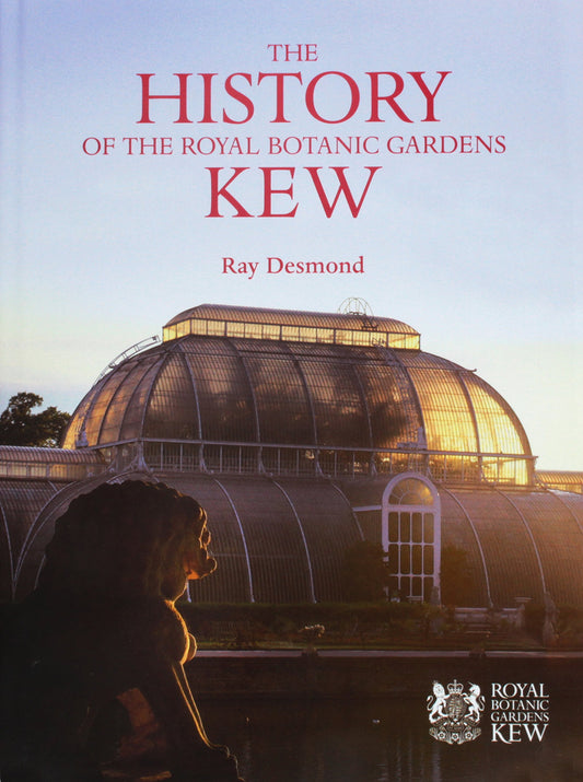 The History of the Royal Botanic Gardens Kew [Hardcover] Desmond, Ray