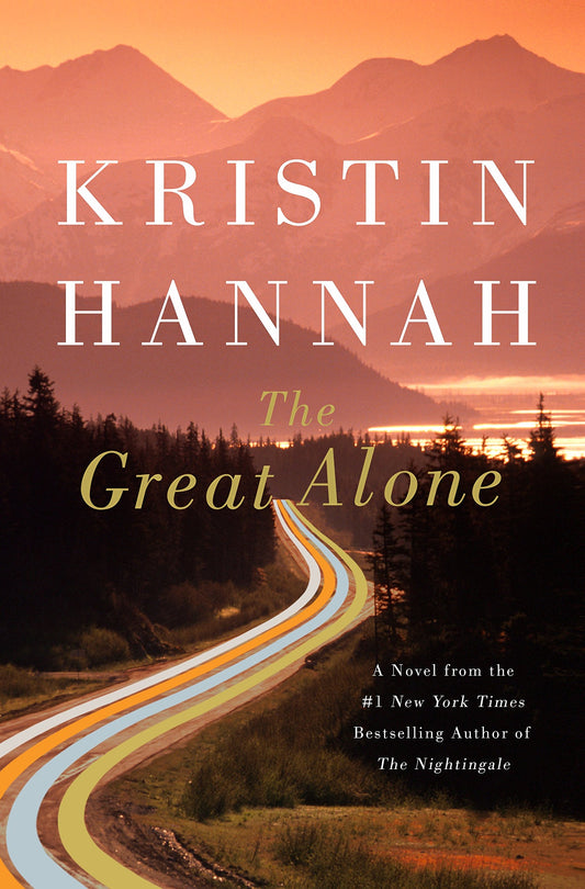 The Great Alone: A Novel [Hardcover] Hannah, Kristin