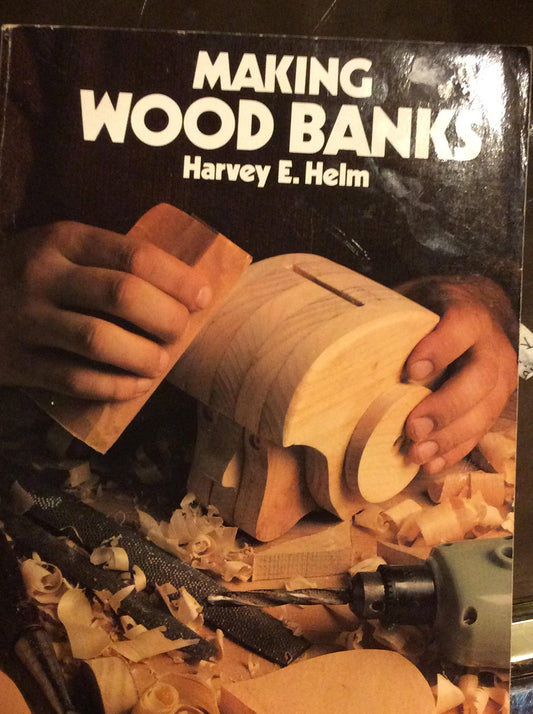 Making Wood Banks Helm, Harvey E