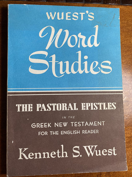 The Pastoral Epistles Wuest, Kenneth S