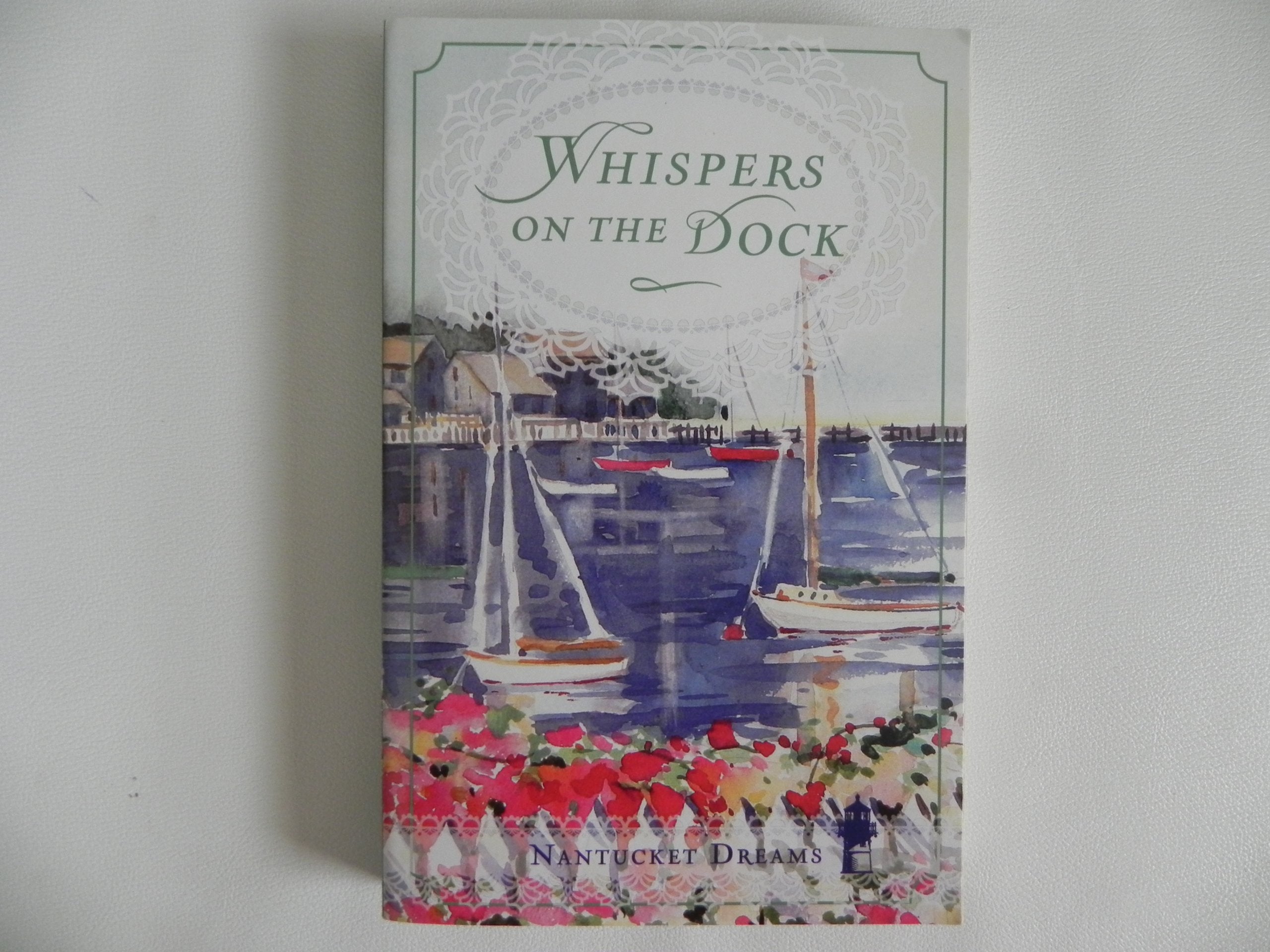 Nantucket Dreams Trilogy: Whispers on the Dock, Sunflower Summer, Seaside Harmony (Guideposts)