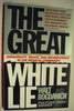 The Great White Lie: Dishonesty, Waste, and Incompetence in the Medical Community Bogdanich, Walt