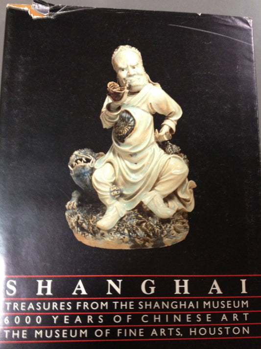 Treasures From the Shanghai Museum: 6000 Years of Chinese Art [Paperback] ReneYvon Lefebvre dArgence and Profusely illustrated