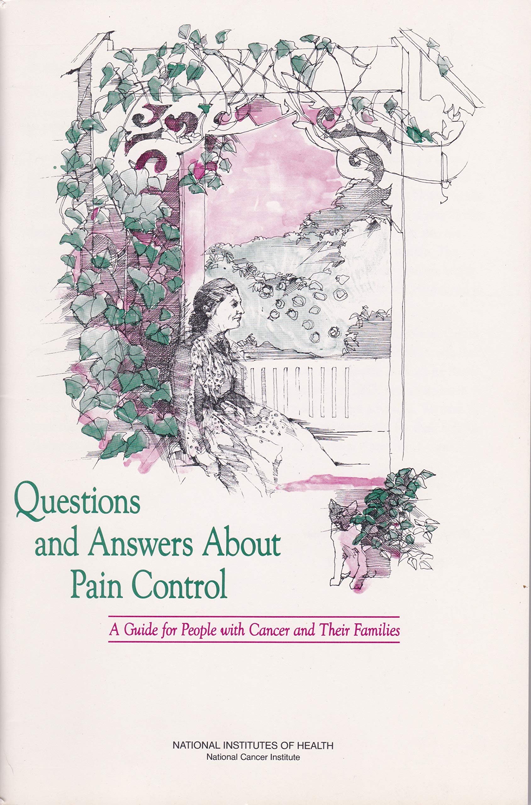 Questions and Answers About Pain Control: A Guide for People with Cancer and Their Families
