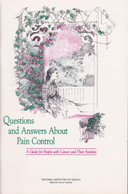 Questions and Answers About Pain Control: A Guide for People with Cancer and Their Families