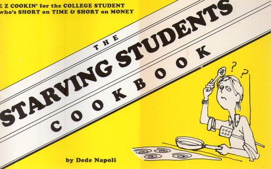 The Starving Students Cookbook  E Z Cookin for the College Student whos short on time  short on money Hall, Dede
