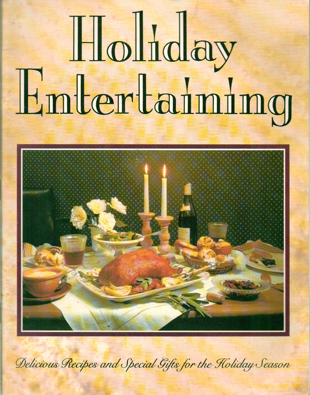 Holiday Entertaining (Delicious Recipes and Special Gifts for the Holiday Season)