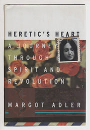 Heretic's Heart: A Journey Through Spirit & Revolution