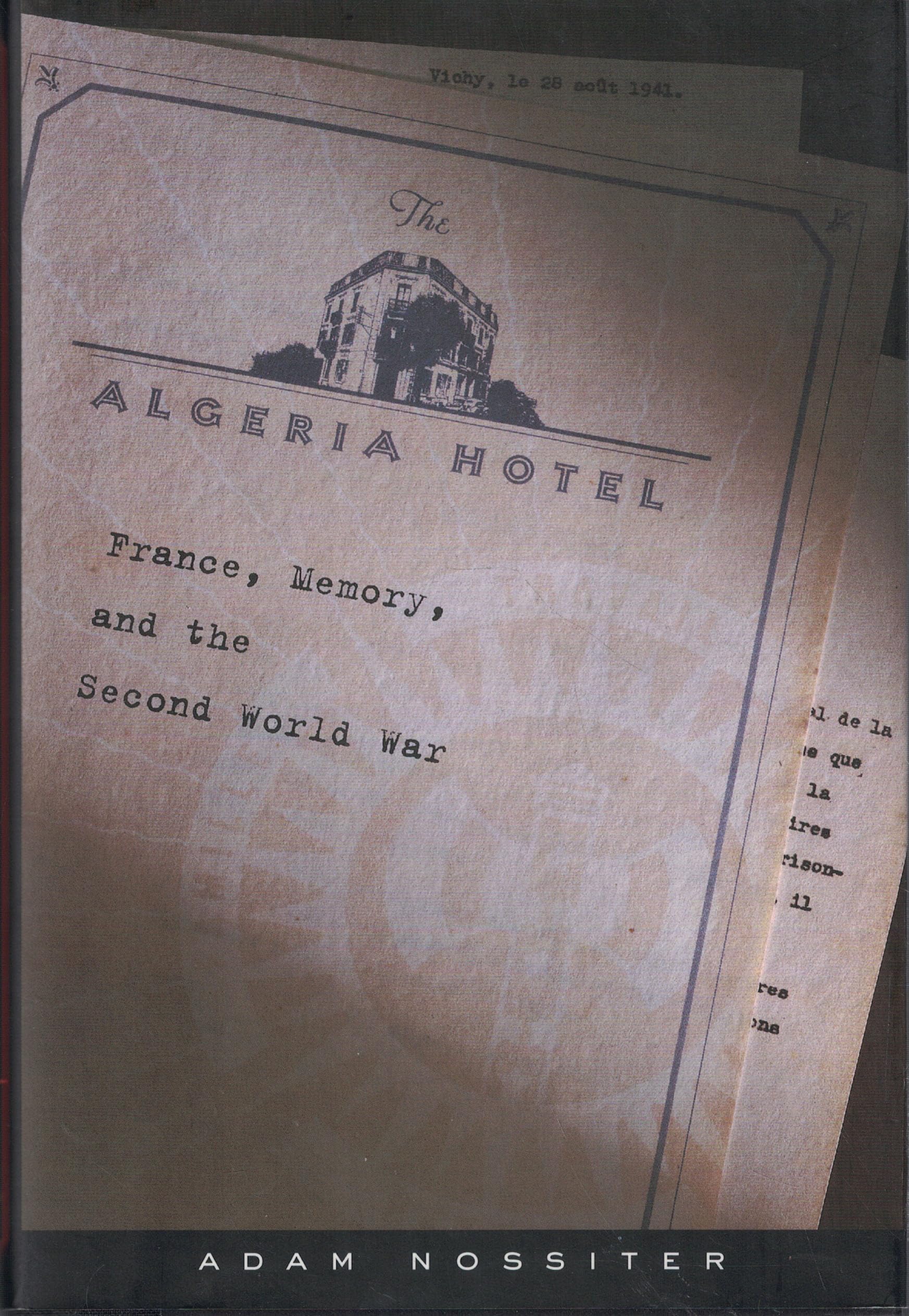 The Algeria Hotel: France, Memory, and the Second World War