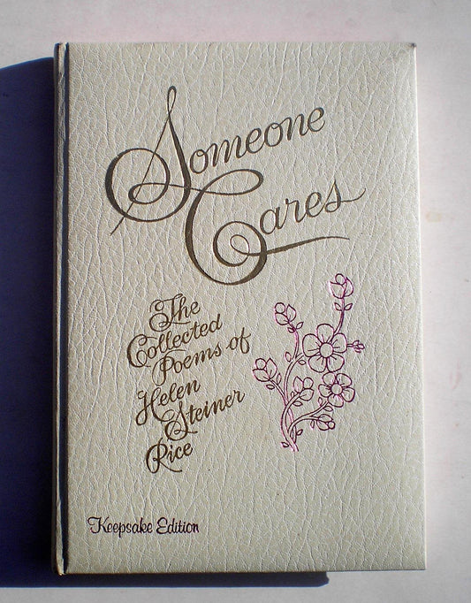 Someone Cares: The Collected Poems of Helen Steiner Rice Rice, Helen Steiner
