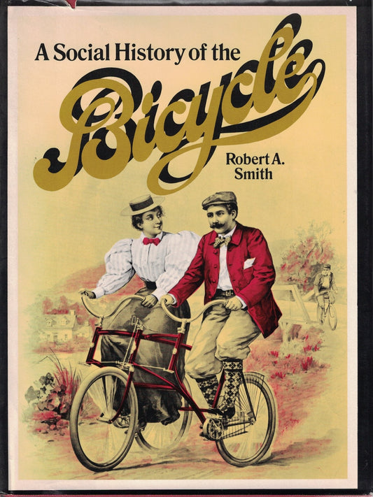 A Social Hstory of the Bicycle: Its Early Life and Times in America, [Hardcover] Smith, Roberta