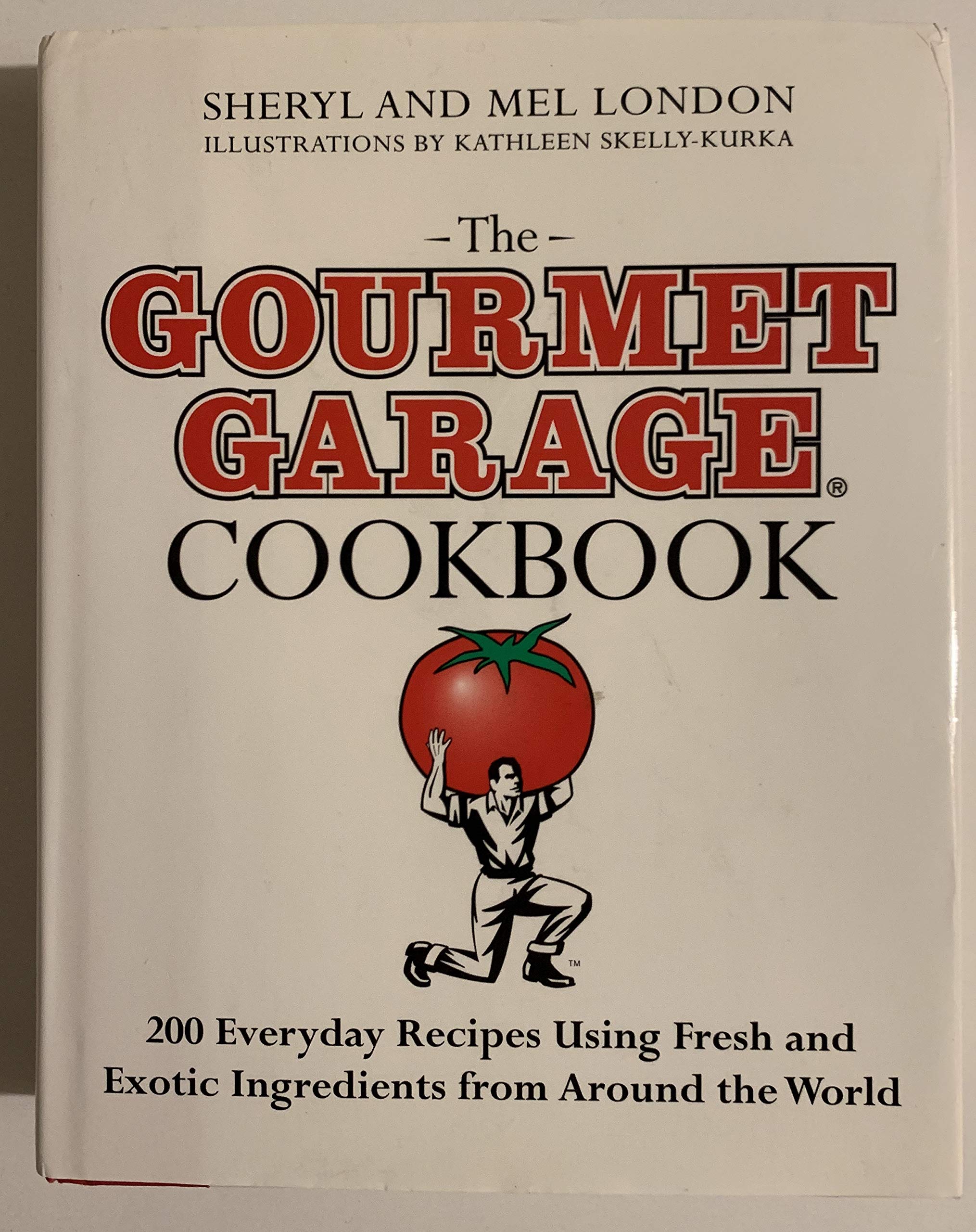 The Gourmet Garage Cookbook: 200 Everyday Recipes Using Fresh and Exotic Ingredients from Around the World
