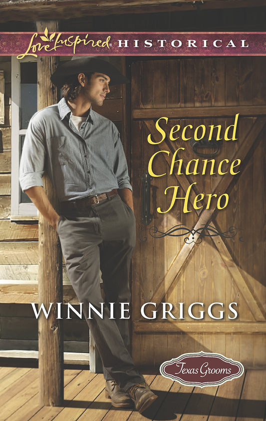 Second Chance Hero Texas Grooms Love Inspired Historical, 6 Griggs, Winnie